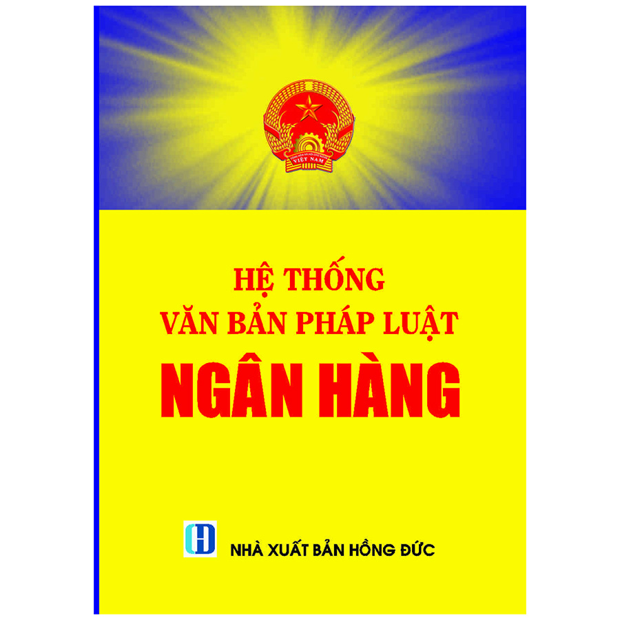 Hệ Thống Văn Bản Pháp Luật Ngân Hàng