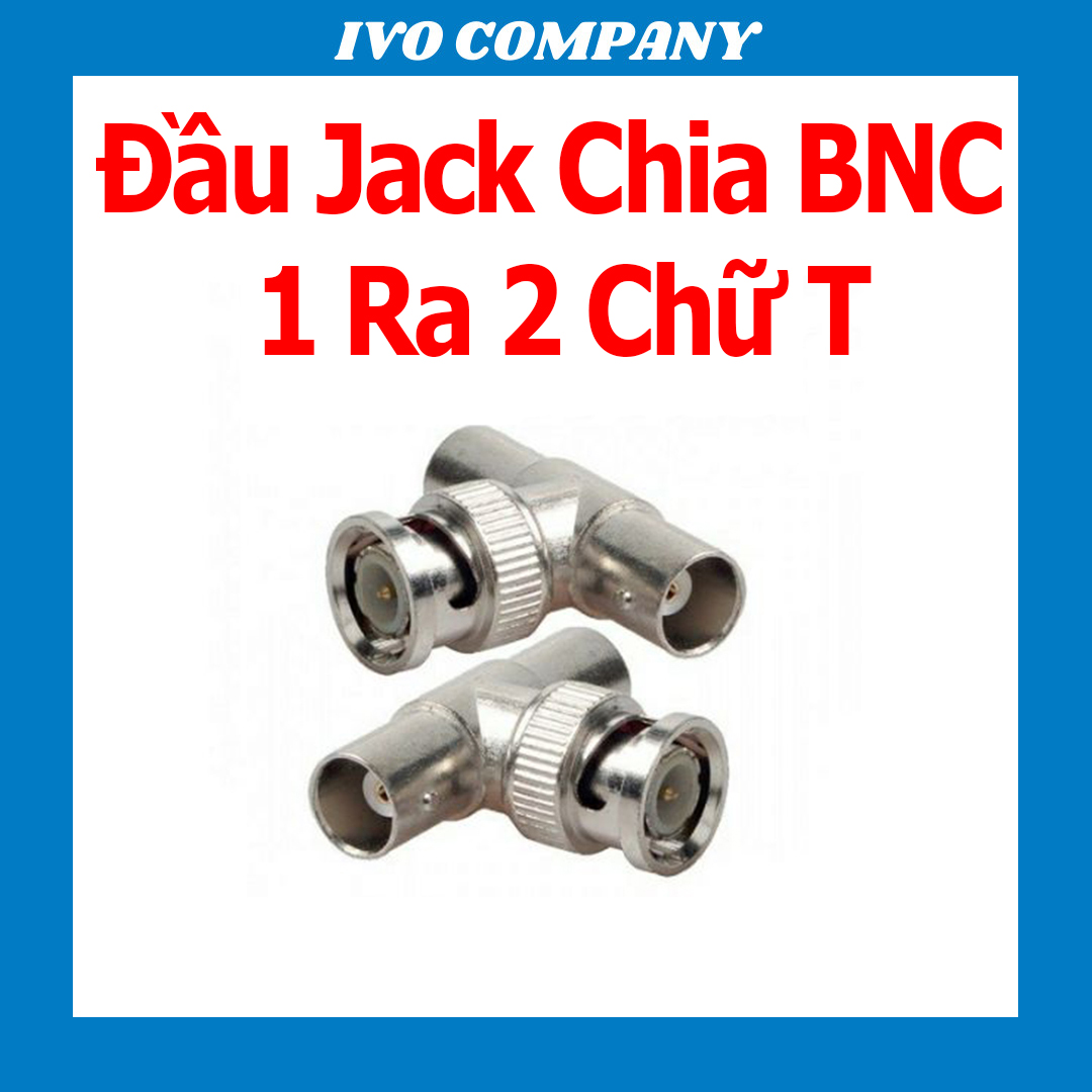 Đầu Jack Chia BNC 1 Ra 2 Chữ T