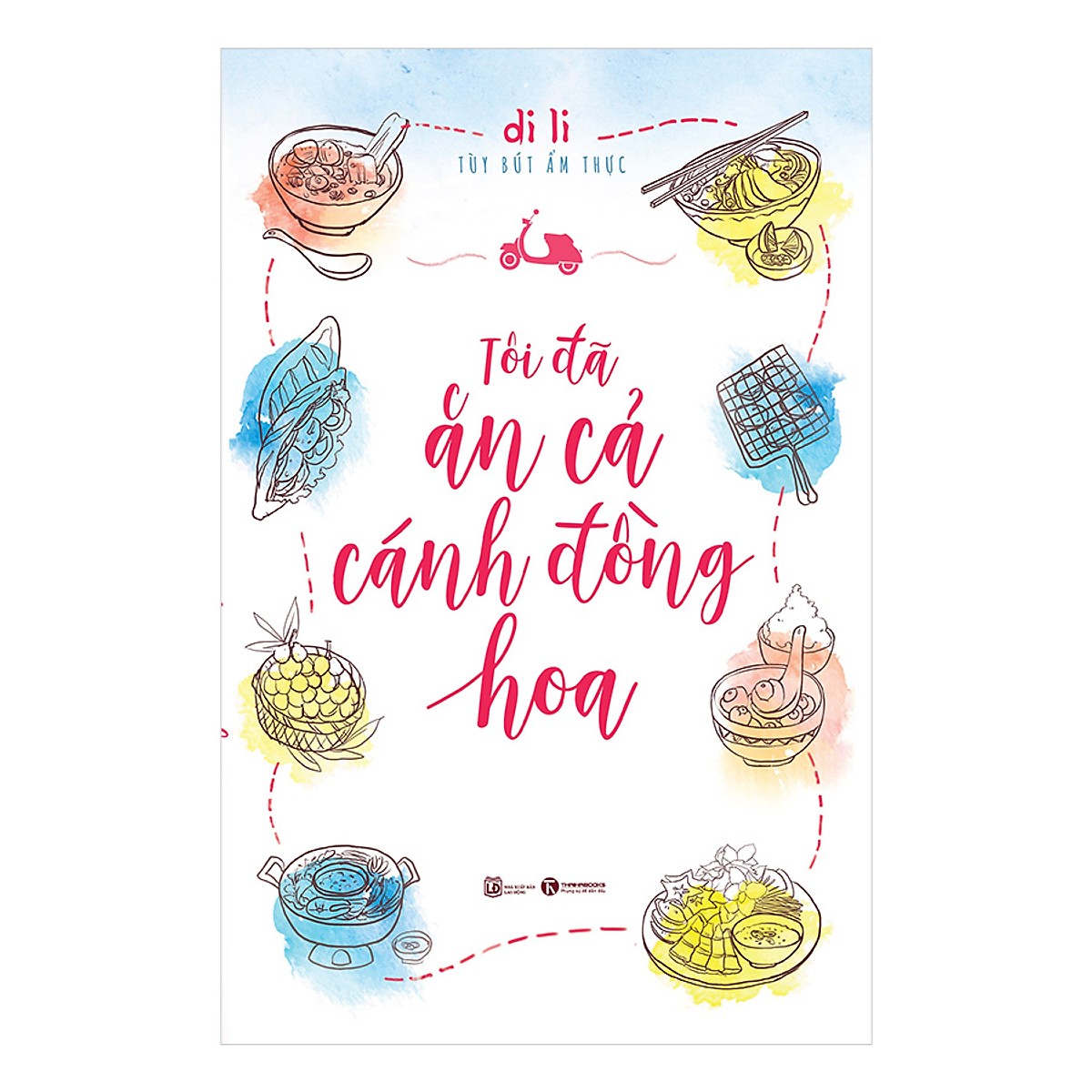 Sách văn học hay : Tôi Đã Ăn Cả Cánh Đồng Hoa ( Tặng kèm Bookmark Happy Life)