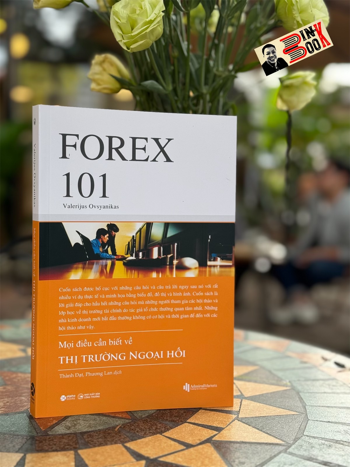 FOREX 101 - MỌI ĐIỀU CẦN BIẾT VỀ THỊ TRƯỜNG NGOẠI HỐI - Valerijus Ovsyanikas - Thành Đạt, Phương Lan dịch - Alpha Books - Nhà xuất bản Lao Động - Xã Hội.