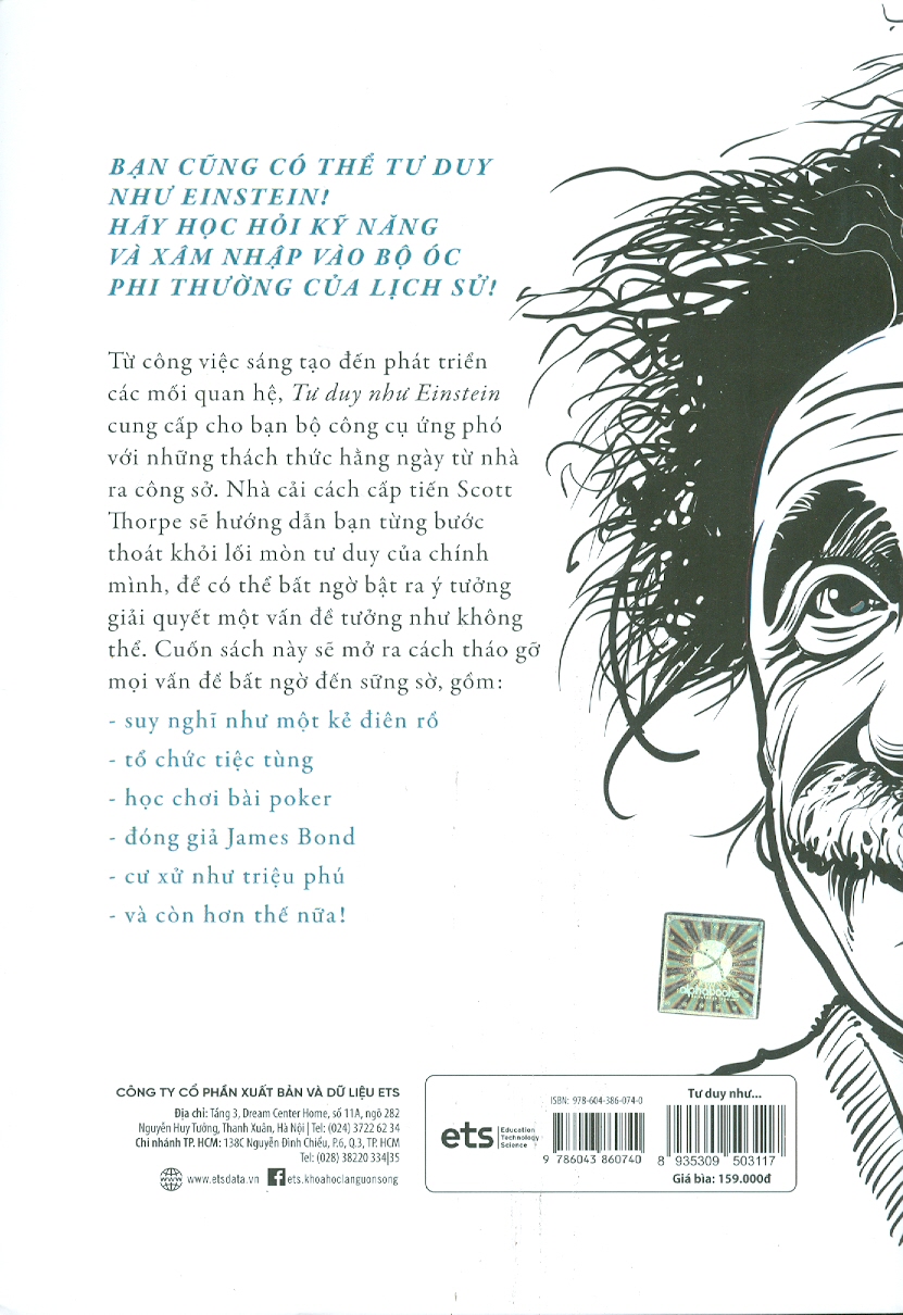 Tư Duy Như Einstein - Các Phương Pháp Đơn Giản Để Phá Vỡ Nguyên Tắc Và Khám Phá Khả Năng Thiên Tài tiềm Ẩn Trong Bạn (Tái bản 2022 theo phiên bản cập nhật mới nhất)