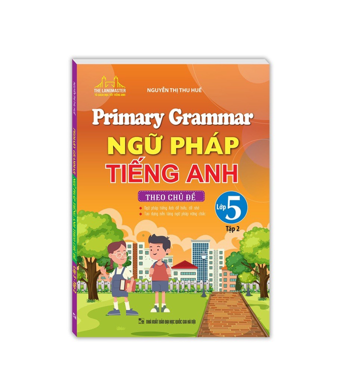 Sách - Ngữ pháp tiếng anh theo chủ đề lớp 5 tập 2