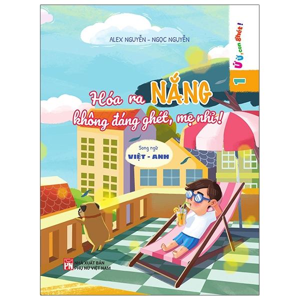 Ứ Ừ Con Ghét - Tập 1: Hóa Ra Nắng Không Đáng Ghét, Mẹ Nhỉ?