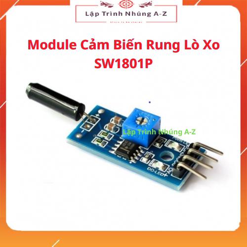 [Lập Trình Nhúng A-Z][G39] Module Cảm Biến Rung Lò Xo SW1801P