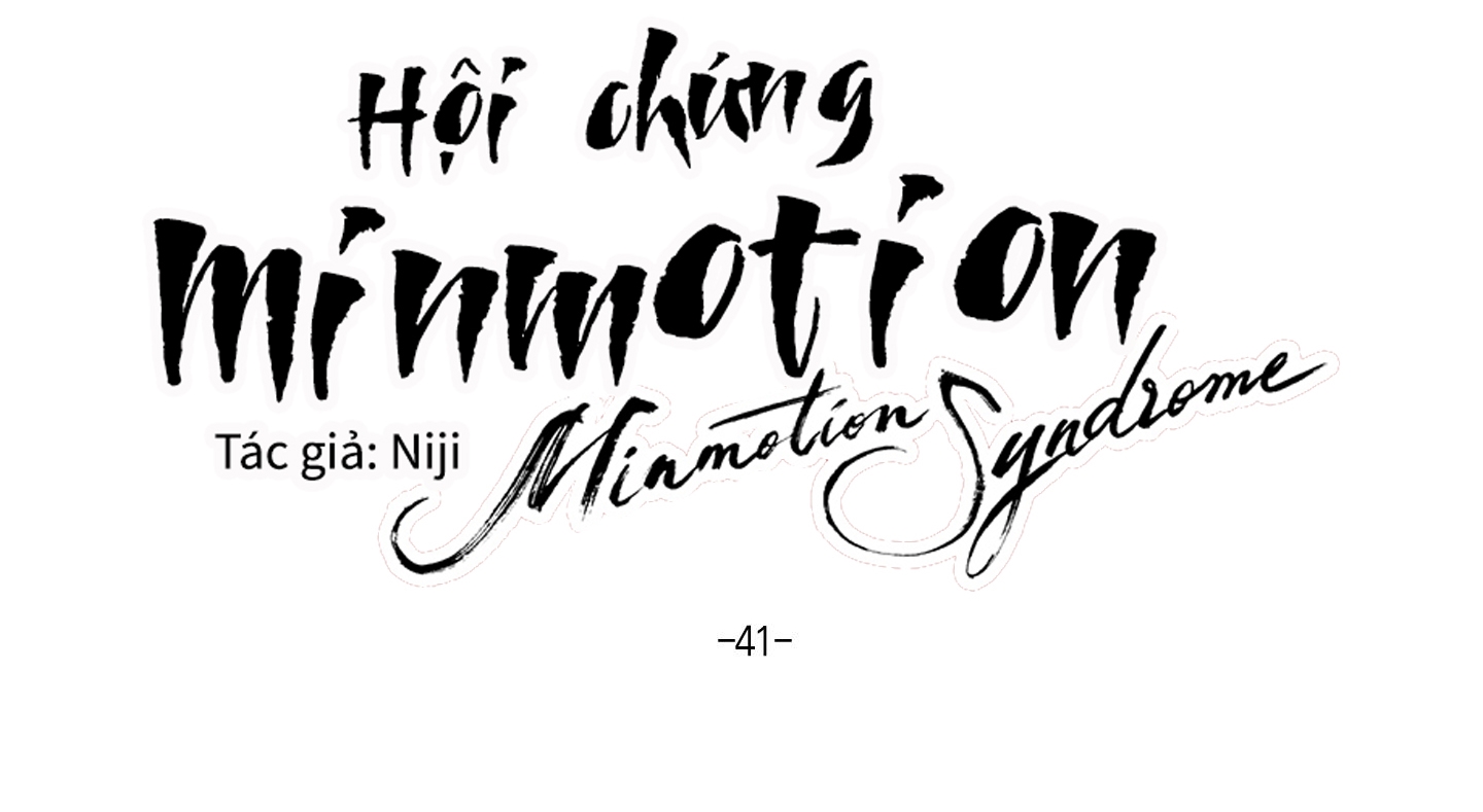 Hội Chứng Minmotion chapter 41