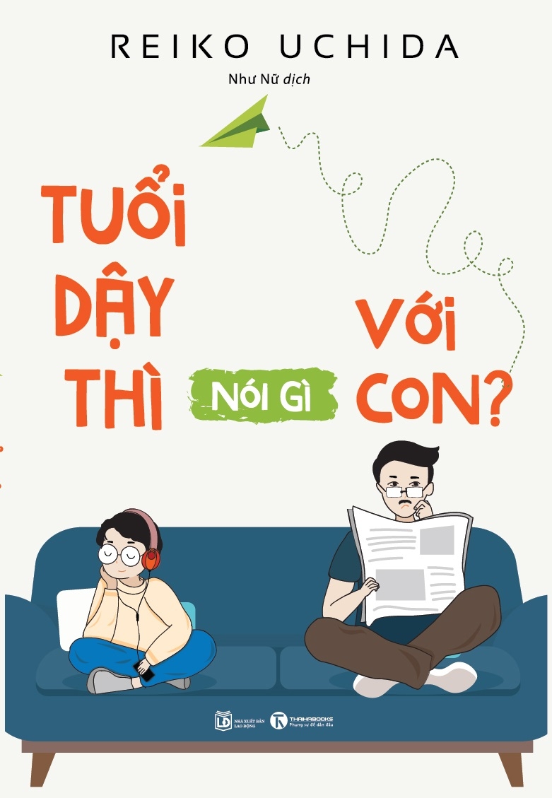 Sách- Tuổi Dậy Thì Nói Gì Với Con-Reiko Uchida- Nuôi Dạy Con (Tái Bản 2021)(75)- 2HBooks