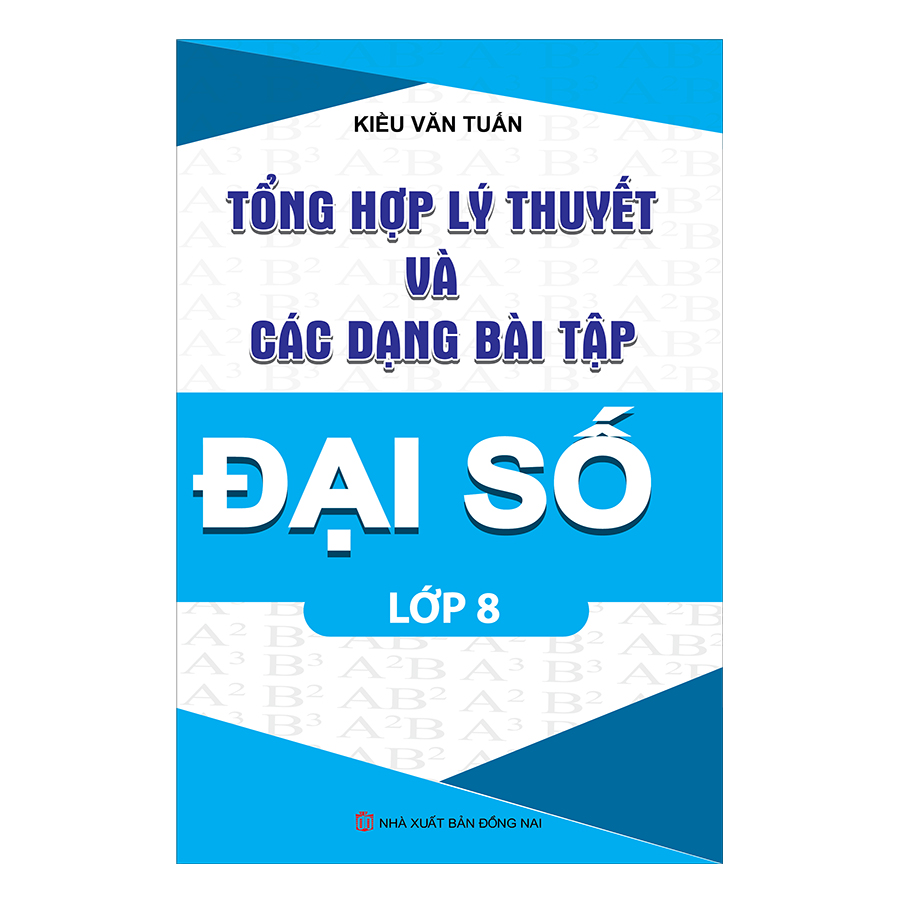 Tổng Hợp Lý Thuyết Và Các Dạng Bài Tập Đại Số Lớp 8