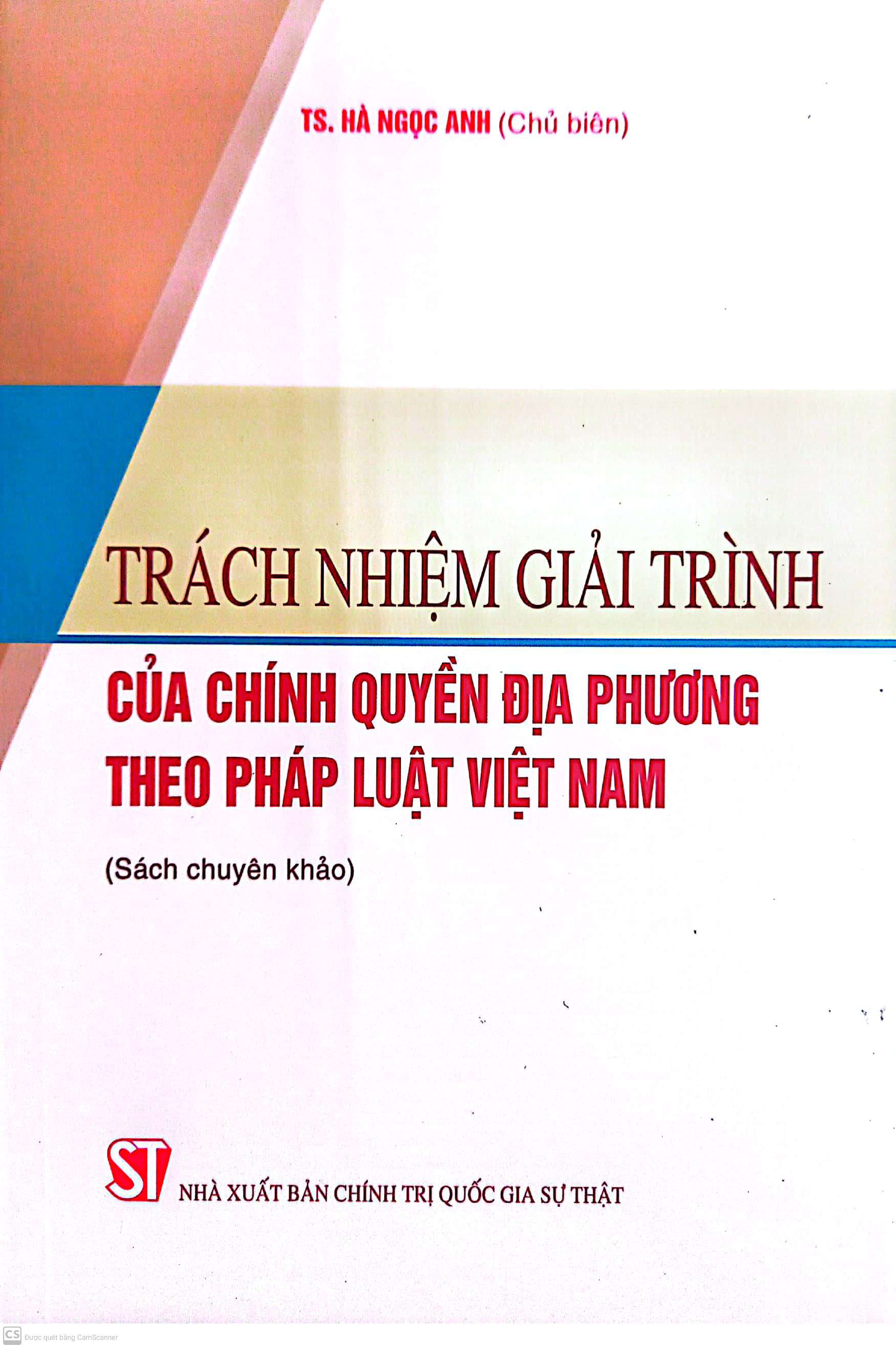 Trách nhiệm giải trình của chính quyền địa phương theo pháp luật Việt Nam (Sách chuyên khảo)