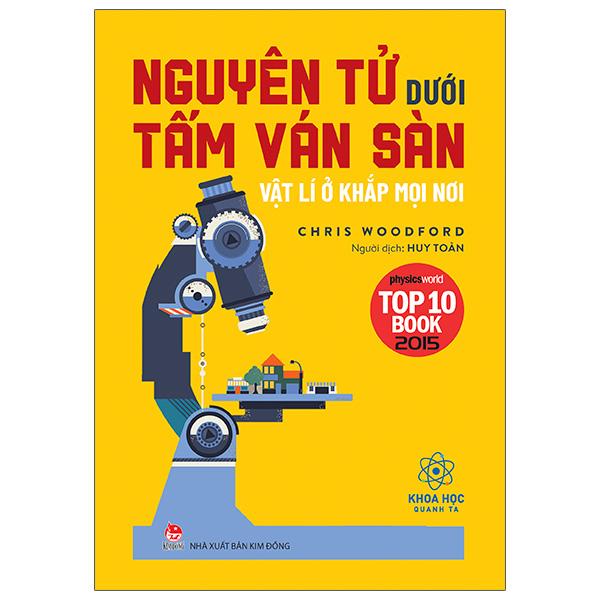 Khoa Học Quanh Ta - Nguyên Tử Dưới Tấm Ván Sàn - Vật Lí Ở Khắp Mọi Nơi