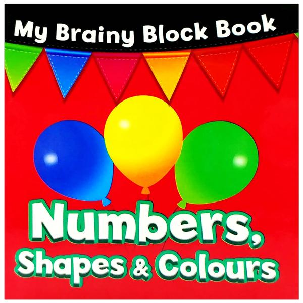 My Brainy Block Books: Numbers , Shapes &amp; Colours