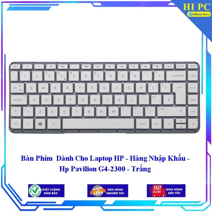 Bàn Phím Dành Cho Laptop HP - Hp Pavilion G4-2300 - Trắng - Phím Zin - Hàng Nhập Khẩu