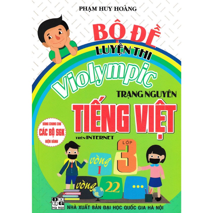 Hướng dẫn giải Violympic Toán 3 + Bộ Đề Luyện Thi Violympic Trạng Nguyên Tiếng Việt Lớp 3 Trên Internet (Dùng Chung Cho Các SGK Mới Hiện Hành)