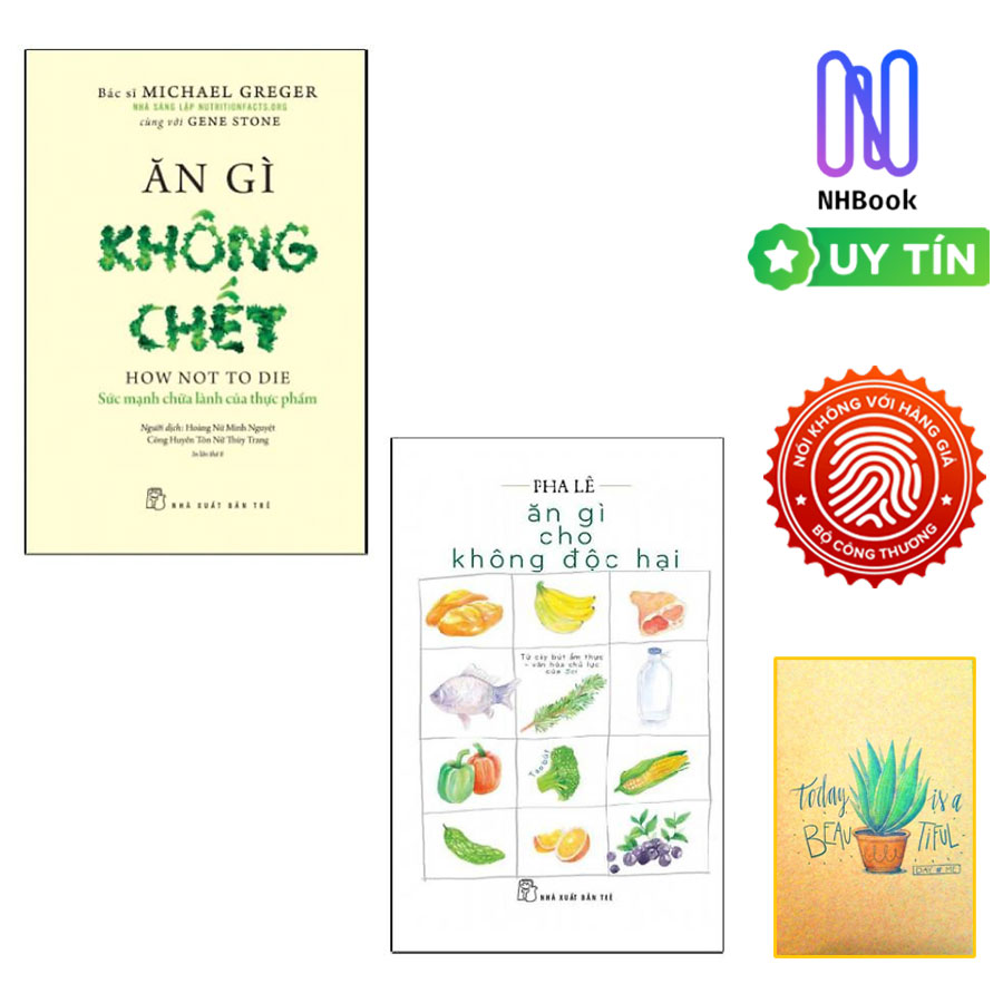 Combo Ăn Gì Không Chết - Sức Mạnh Chữa Lành Của Thực Phẩm và Ăn Gì Cho Không Độc Hại ( Tặng Kèm Sổ Tay )