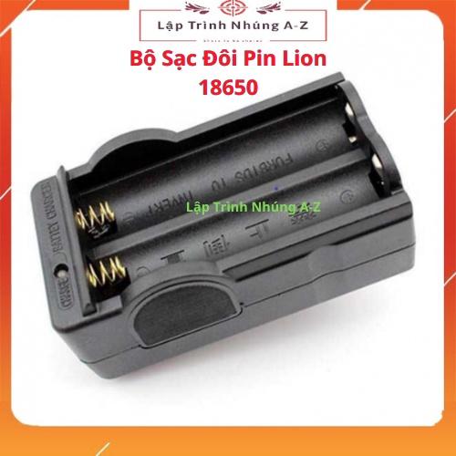 [Lập Trình Nhúng A-Z][G8] Bộ Sạc Đôi Pin Lion 18650