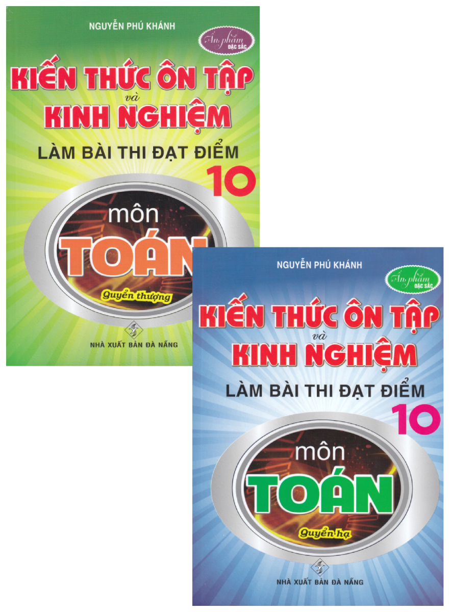 Combo Kiến Thức Ôn Tập Và Kinh Nghiệm Làm Bài Thi Đạt Điểm 10 Môn Toán (Bộ 2 Cuốn)_HA