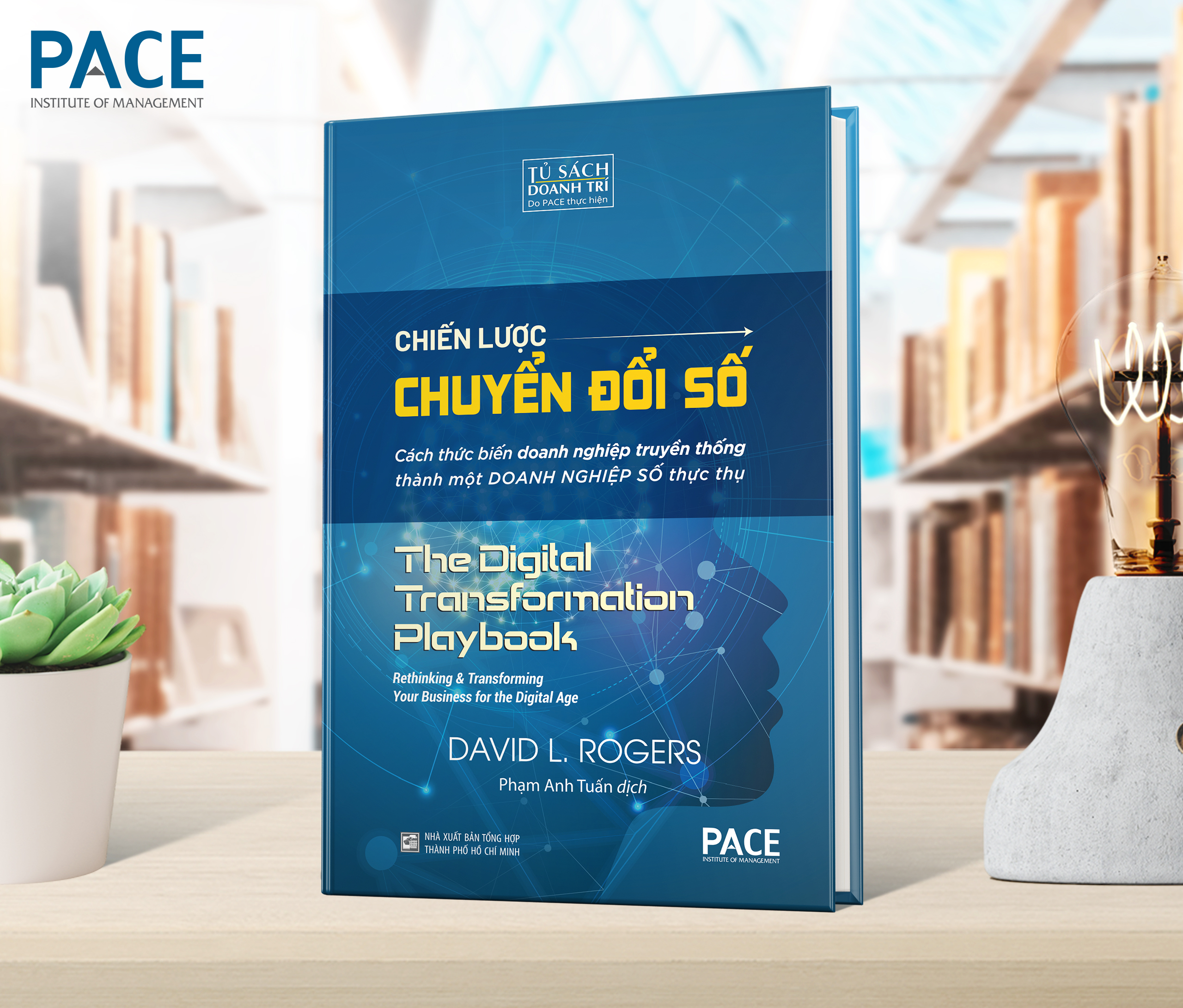 Chiến Lược Chuyển Đổi Số (Digital Transformation Play Book) - David L. Rogers - PACE Books
