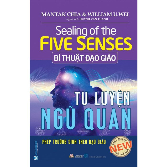 Bí Thuật Đạo Giáo Tu Luyện Ngũ Quan (Sealing Of The Five Senses) - Mantak Chia & William U. Wei - Huỳnh Văn Thanh dịch - (bìa mềm)