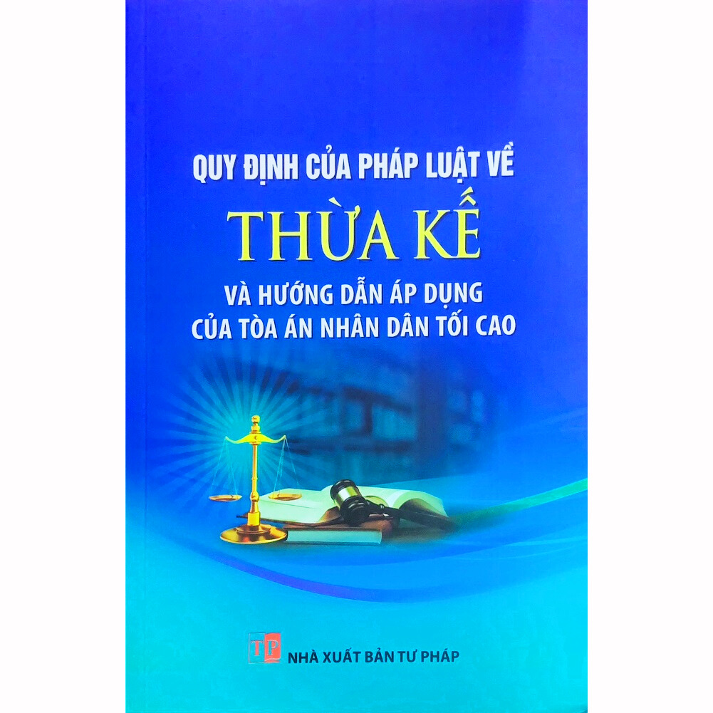 Quy định của pháp luật về Thừa kế và hướng dẫn áp dụng của tòa án nhân dân tối cao