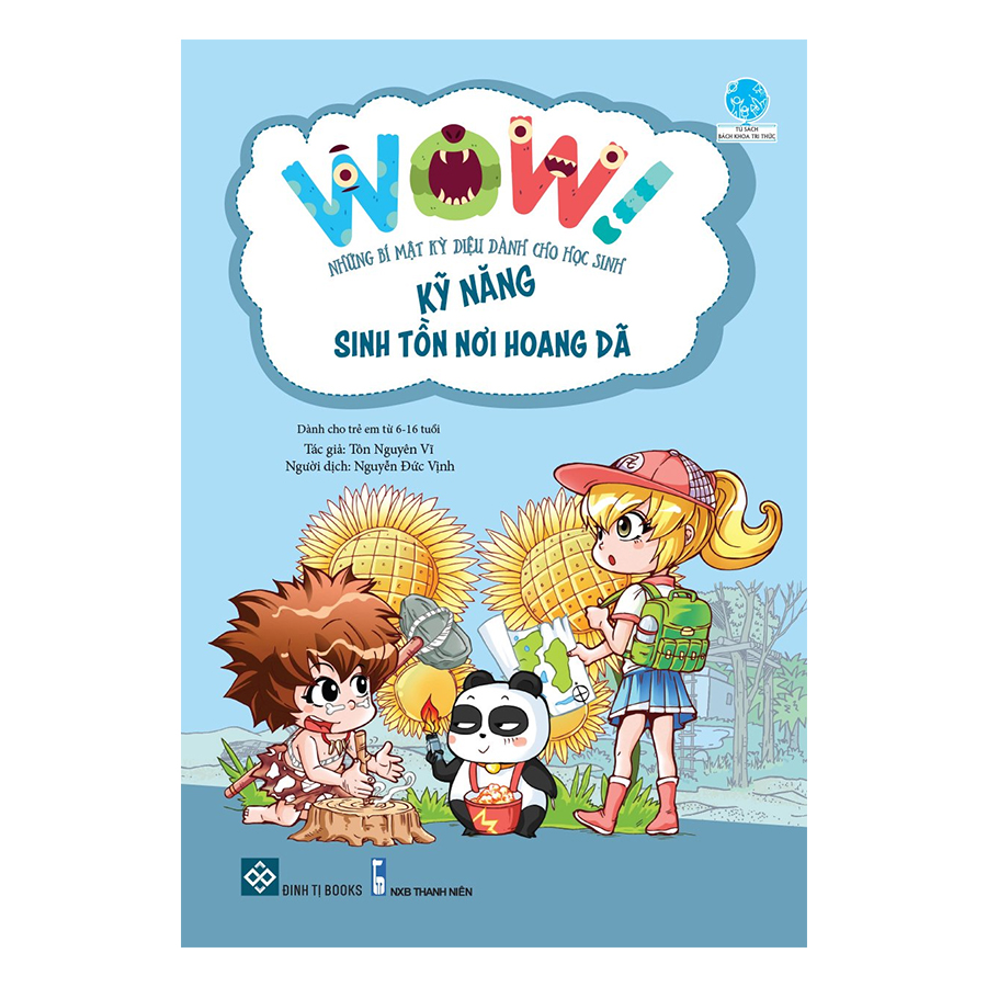 Wow! Những Bí Mật Kỳ Diệu Dành Cho Học Sinh - Kỹ Năng Sinh Tồn Nơi Hoang Dã