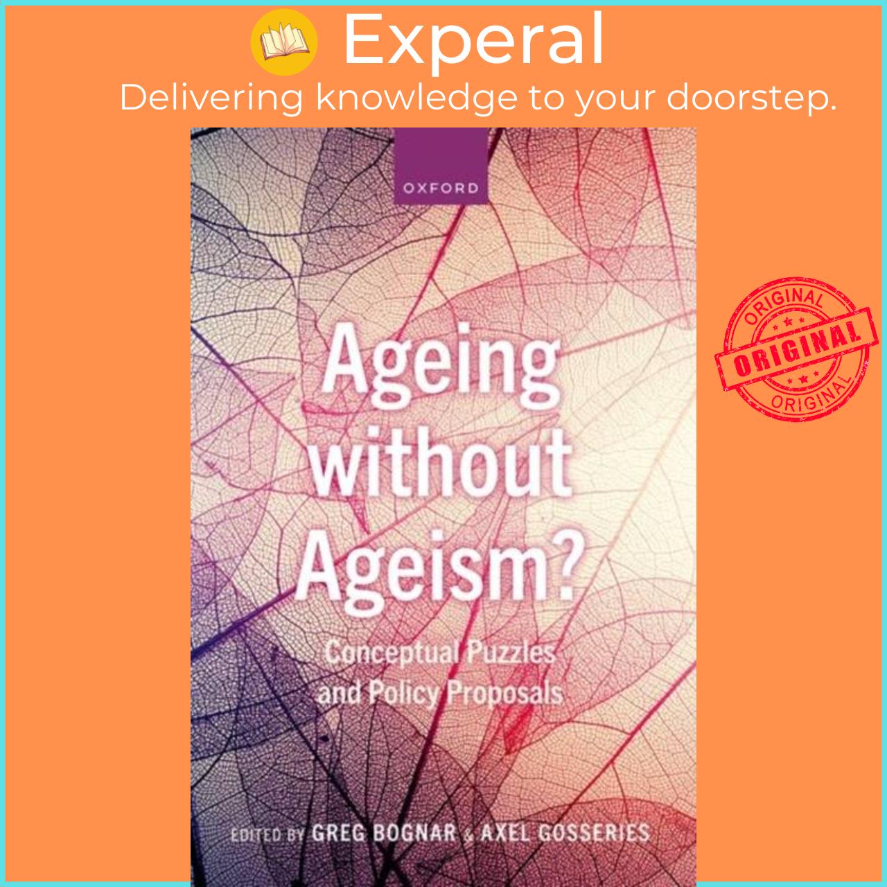Sách - Ageing without Ageism? - Conceptual Puzzles and Policy Proposals by Greg Bognar (UK edition, hardcover)