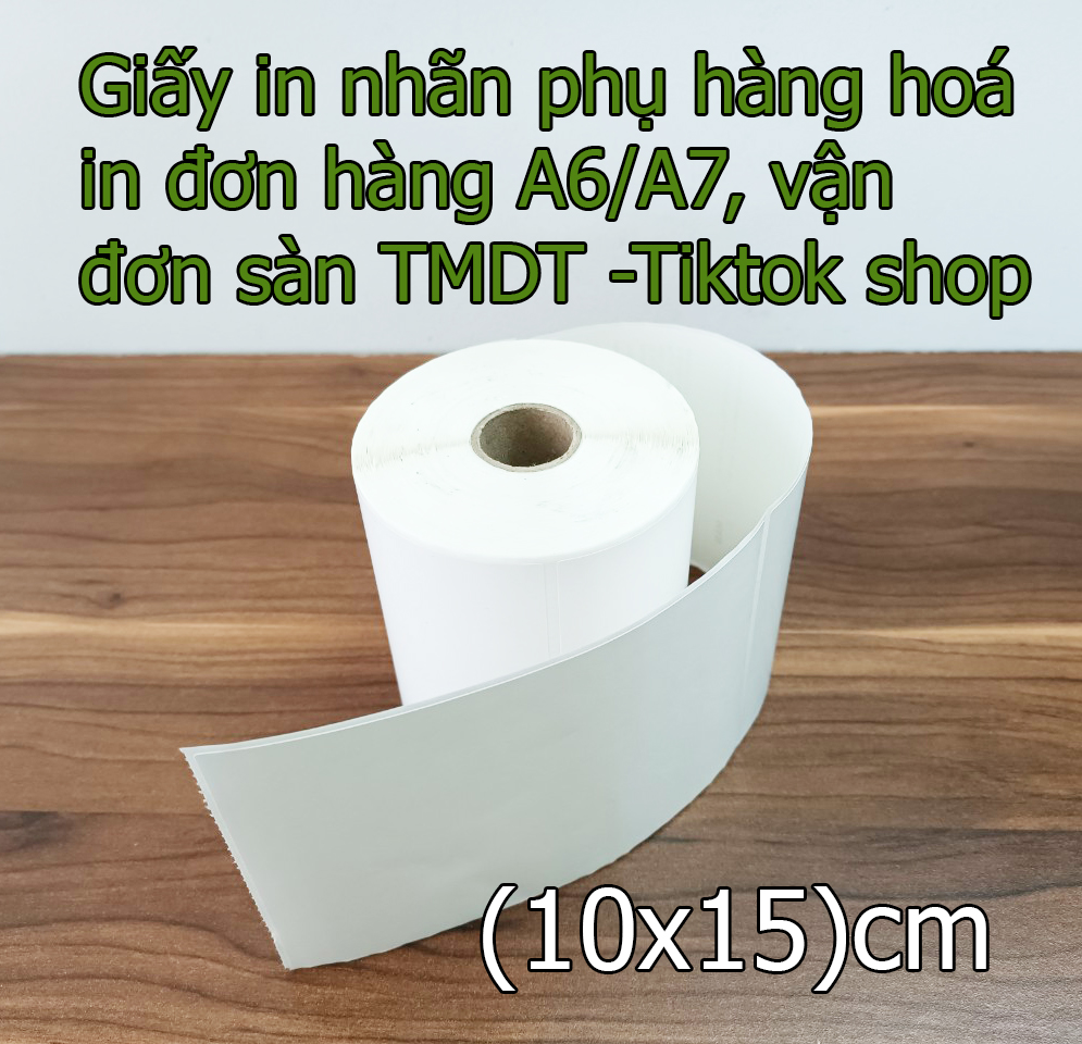 Giấy in đơn hàng Tiktok shop, các sàn TMĐT  khổ A6 , in nhãn phụ, vận đơn của các đơn vị vận chuyển kích thước (10x15)cm , chất lượng bám dính tốt