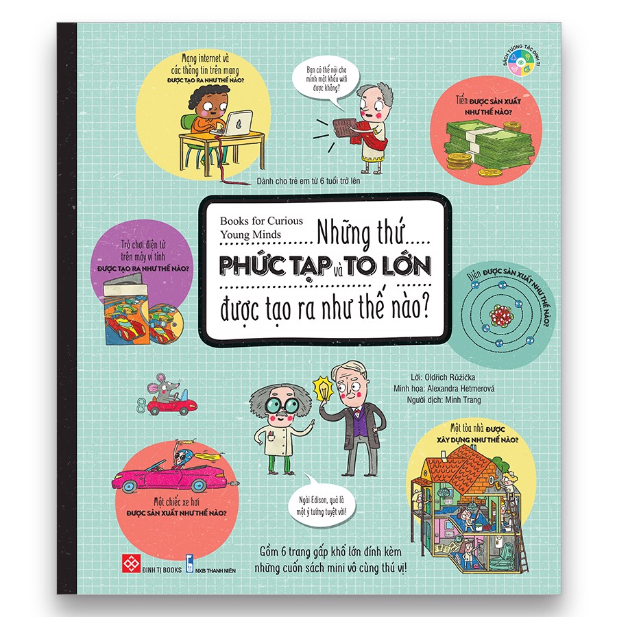 Books for Curious Young Minds - Những thứ phức tạp và to lớn được tạo ra như thế nào?_TT_Alba