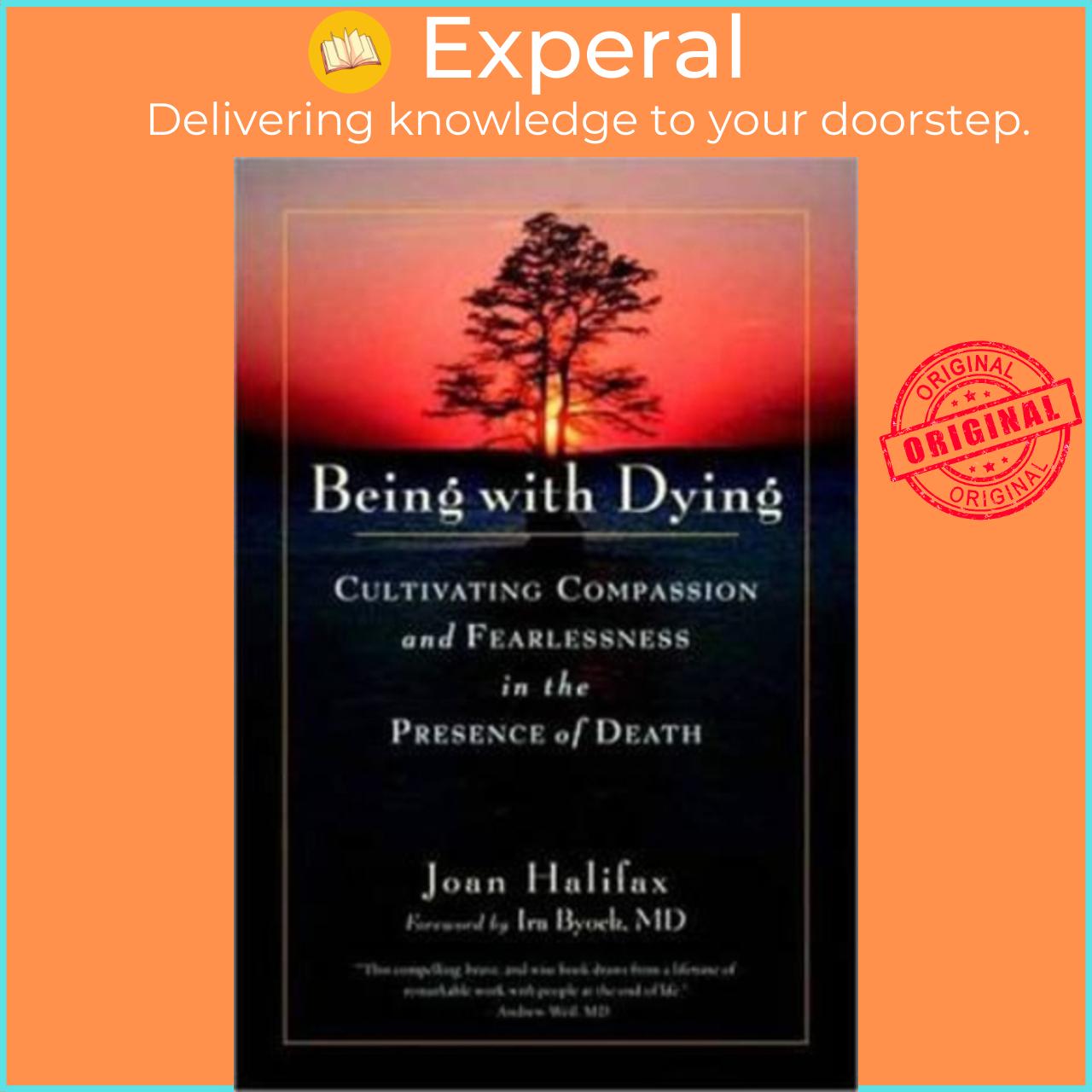 Sách - Being with Dying : Cultivating Compassion and Fearlessness in the Presenc by Joan Halifax