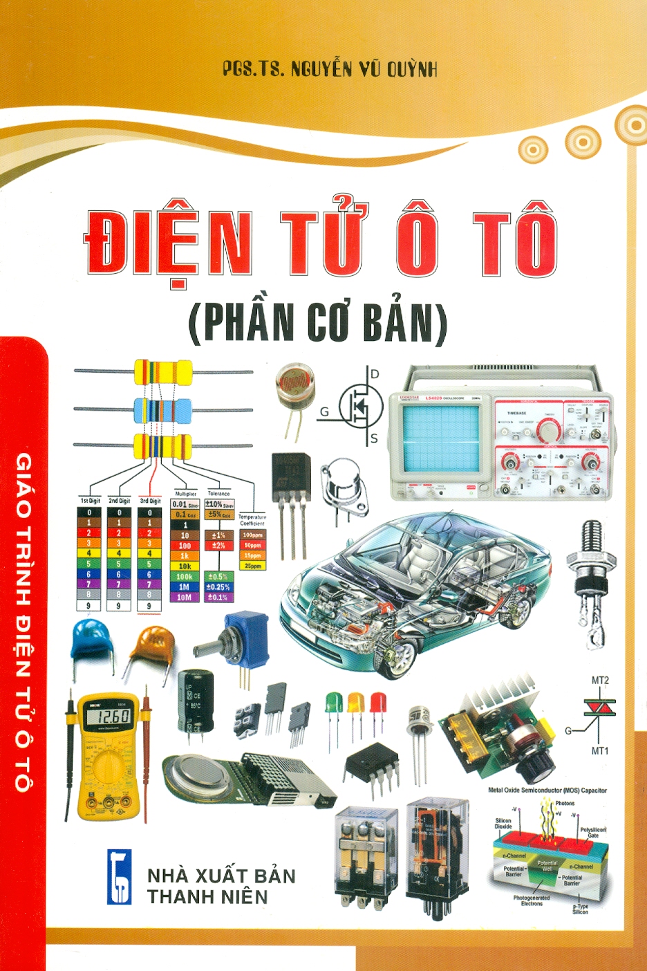 Điện Tử Ô Tô (Phần Cơ Bản) - Giáo Trình Điện Tử Ô Tô  - PGS. TS. Nguyễn Vũ Quỳnh