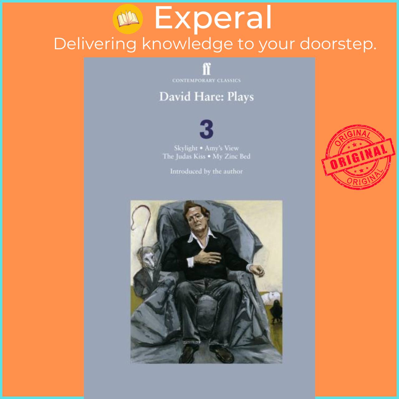 Sách - David Hare Plays 3 - Skylight; Amy's View; The Judas Kiss; My Zinc Bed by David Hare (UK edition, paperback)