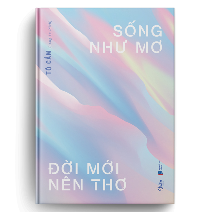 Sống Như Mơ Đời Mới Nên Thơ