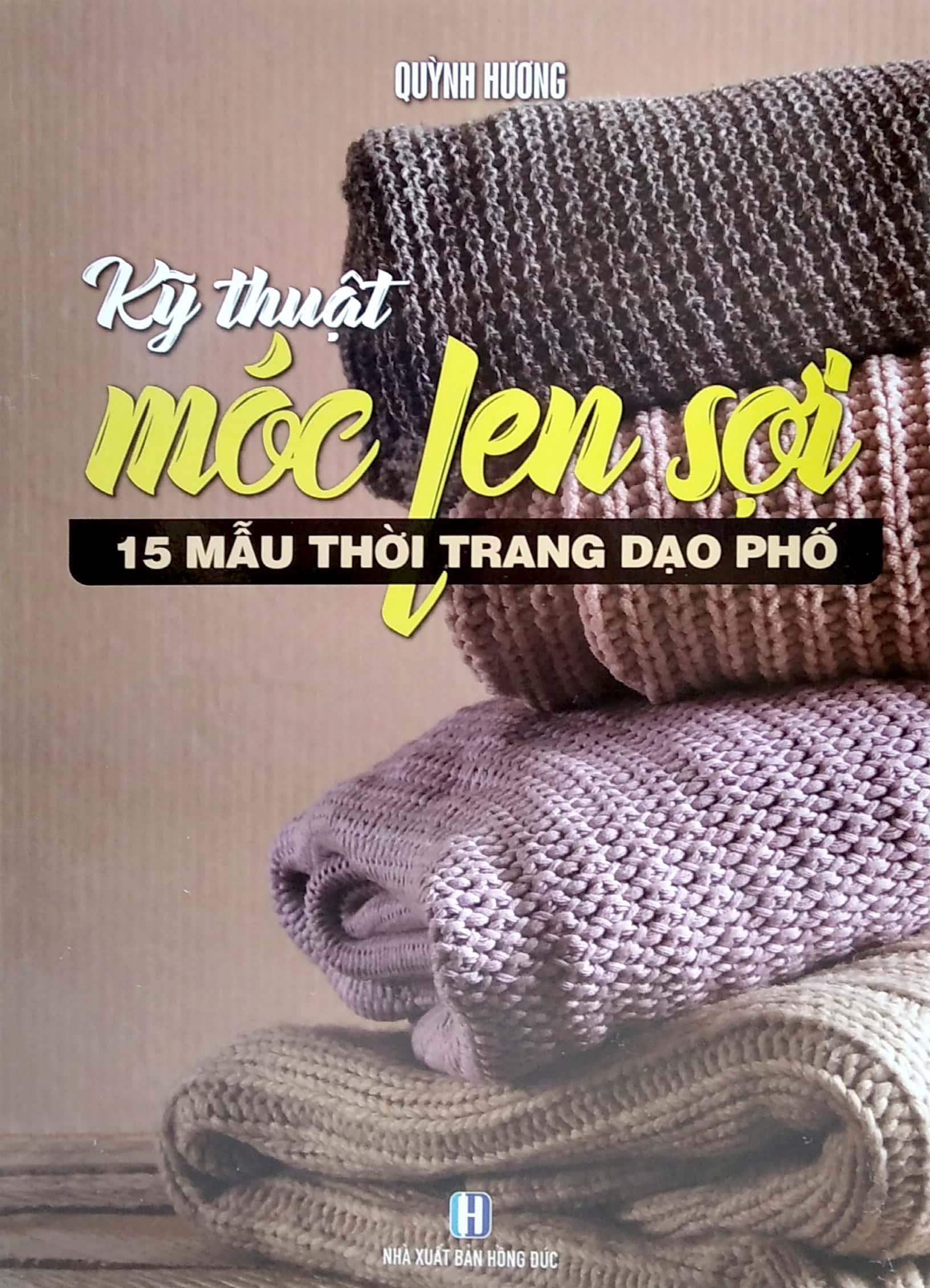 Bộ Sách Móc Len Sợi: Thời Trang Hè Thu + Thời Trang Xuân Hè + 15 Mẫu Thời Trang + Móc Len Sợi Tấm Lót, Thảm, Hoa Trang Trí, Giày, Nón, Giỏ Xách,… (Bộ 4 Cuốn)