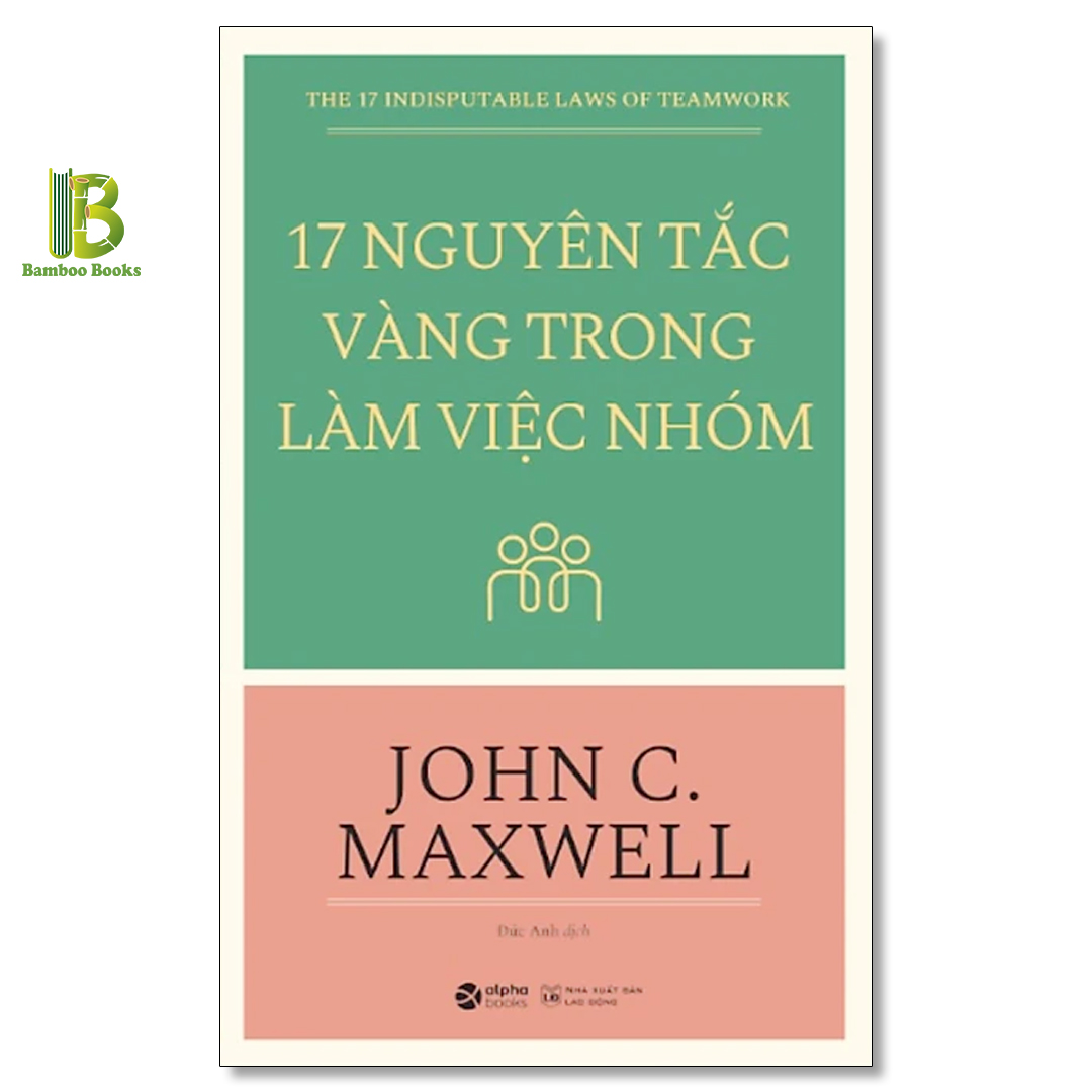 Sách 17 Nguyên Tắc Vàng Trong Làm Việc Nhóm