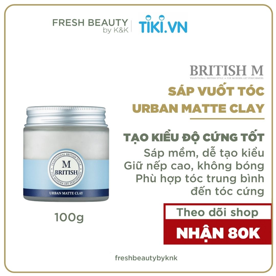 Sáp vuốt tóc nam nữ BRITISH M Urban Matte Clay tạo kiểu linh hoạt giữ nếp cứng tốt, không bóng 100g