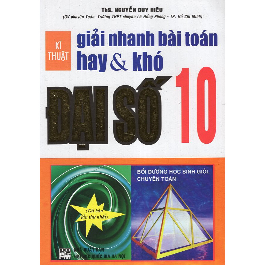 Kĩ Thuật Giải Nhanh Bài Toán Hay &amp; Khó Đại Số 10 (Tái Bản)