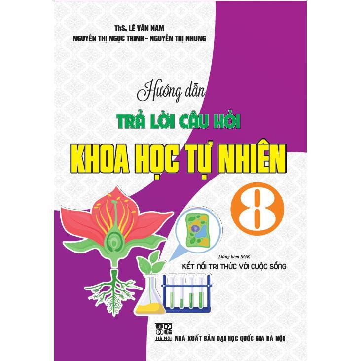Sách - Hướng Dẫn Trả Lời Câu Hỏi Khoa Học Tự Nhiên Lớp 8 - Bám Sát SGK Kết Nối Tri Thức Với Cuộc Sống - Hồng Ân