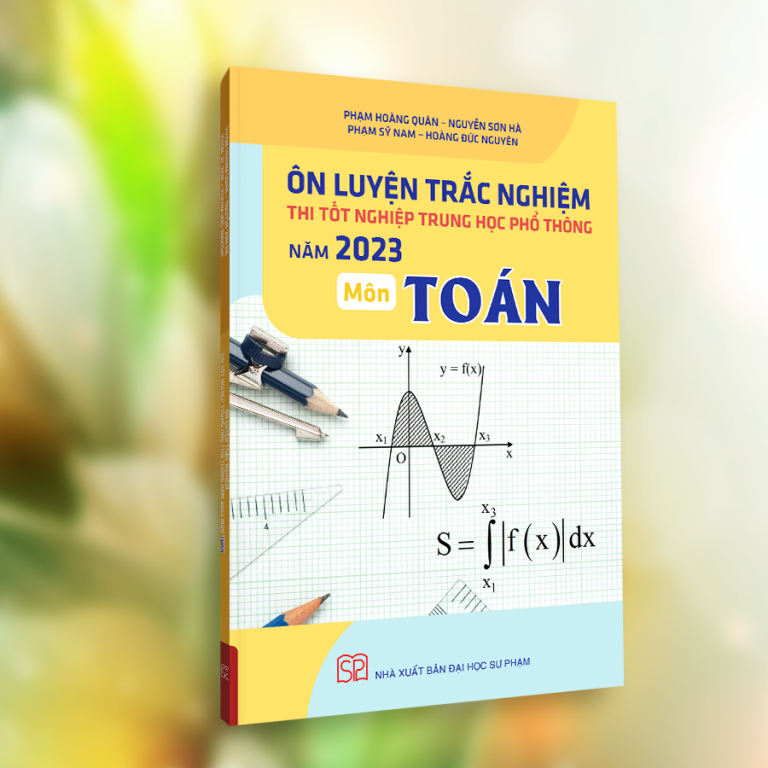 ÔN LUYỆN THI TỐT NGHIỆP TRUNG HỌC PHỔ THÔNG NĂM 2023 – NXB Đại học Sư phạm