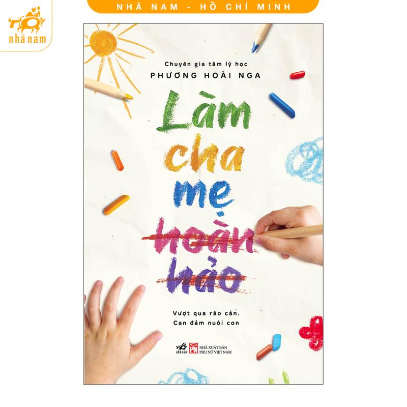 Sách - Làm cha mẹ hoàn hảo (Nhã Nam HCM)