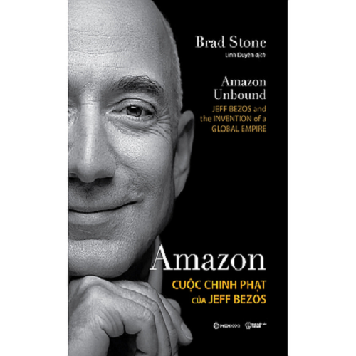 Amazon - Cuộc chinh phạt của Jeff Bezos - Sài Gòn Books