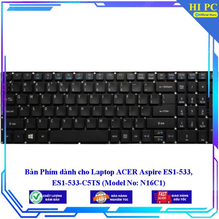 Bàn Phím dành cho Laptop ACER Aspire ES1-533, ES1-533-C5TS (Model No: N16C1) - Hàng Nhập Khẩu
