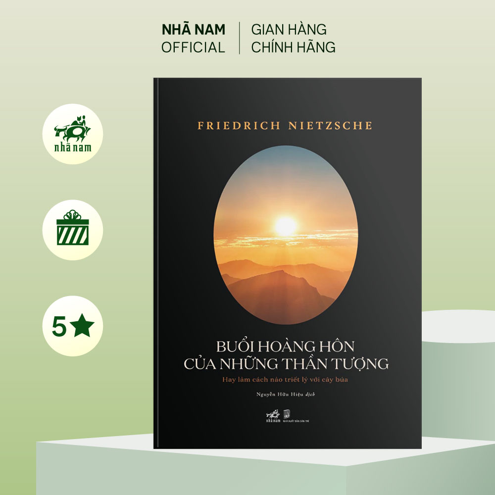 Sách - Buổi hoàng hôn của những thần tượng (Friedrich Nietzsche) - Nhã Nam Official