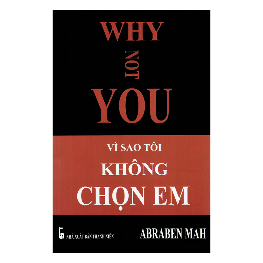 Why Not You - Vì Sao Tôi Không Chọn Em