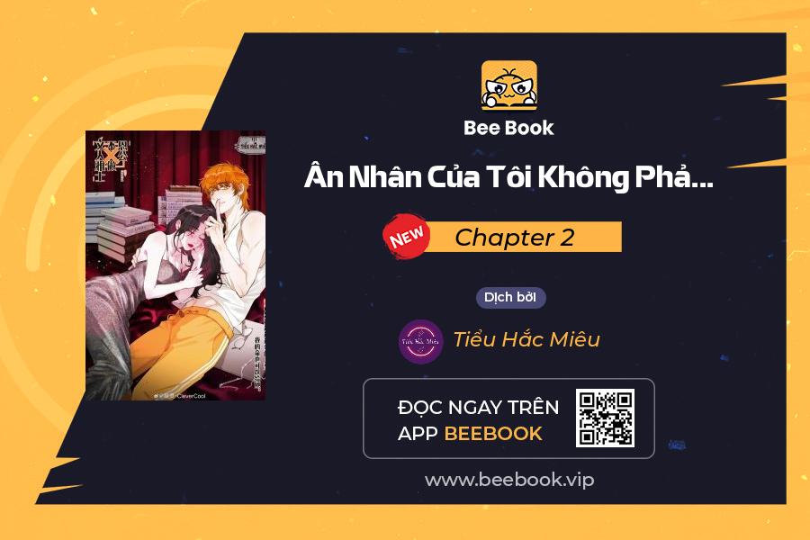 ân nhân của tôi không phải học giả chapter 2 1