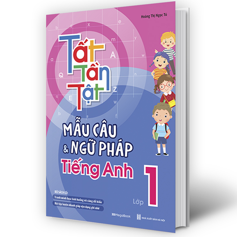 Tất tần tật mẫu câu và ngữ pháp tiếng Anh lớp 1