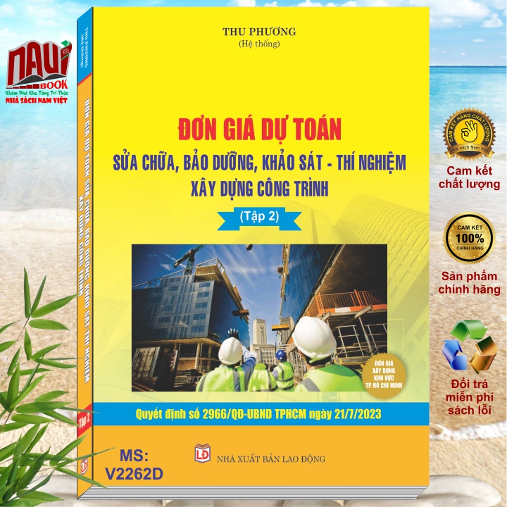 Sách Đơn Giá Dự Toán Sửa Chữa, Bảo Dưỡng, Khảo Sát - Thí Nghiệm Xây Dựng Công Trình TP.HCM theo Quyết định số 2966/QĐ-UBND TP.HCM ngày 21/7/2023 (Tập 2) - V2262D