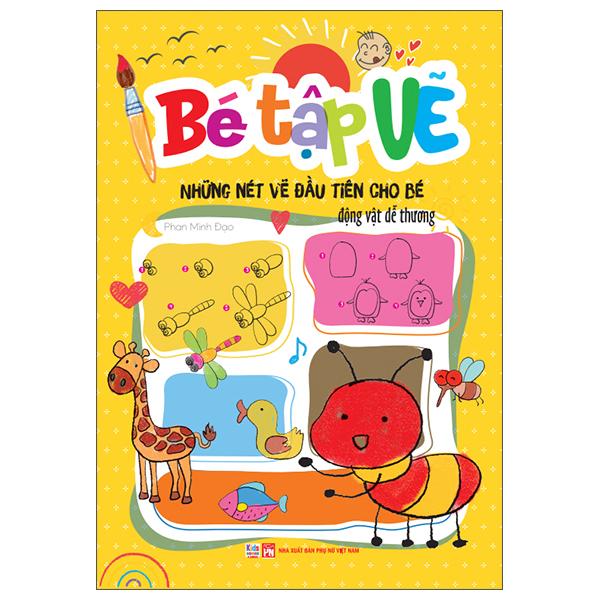 Sách - Bé Tập Vẽ - Những Nét Vẽ Đầu Tiên Cho Bé - Động Vật Dễ Thương