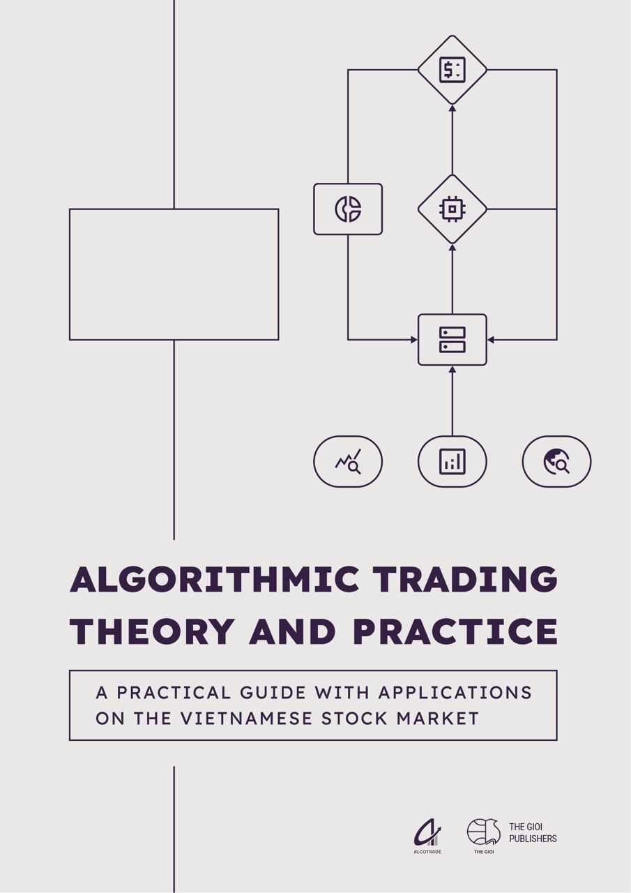 Algorithmic trading theory and practice - A practical guide with applications on the Vietnamese stock market