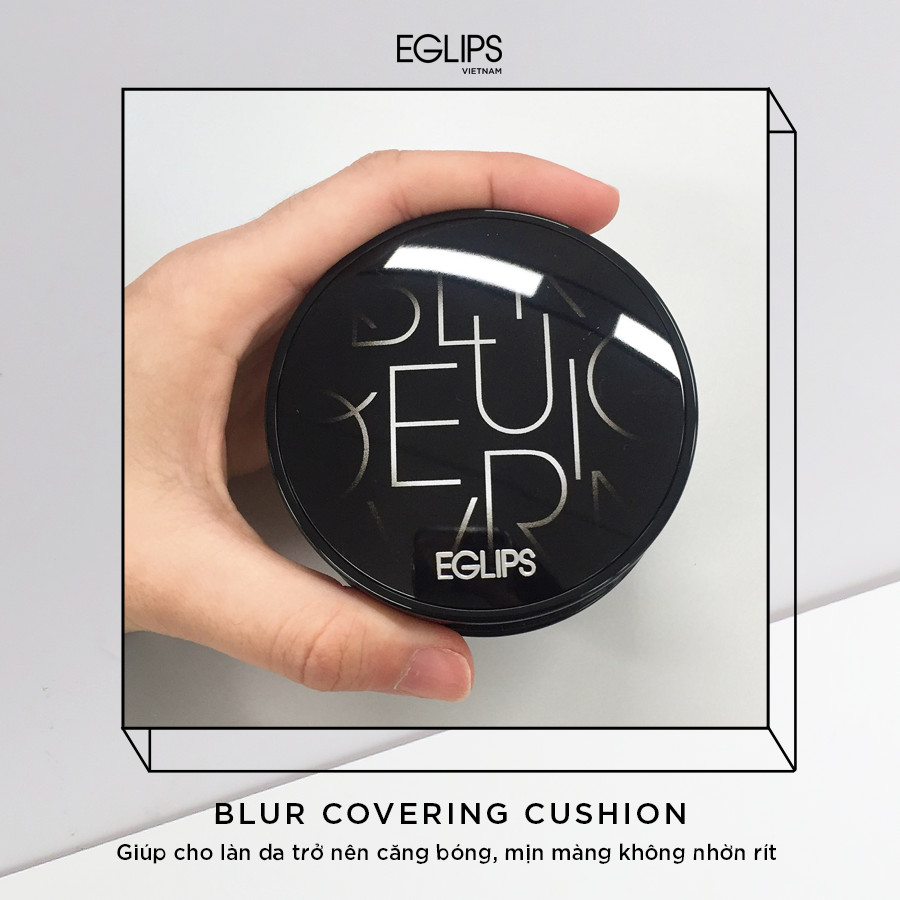 Phấn nước Eglips Blur Covering Cushion (SPF50+/PA+++) 12g (Satin) Lớp nền tự nhiên căng bóng Che khuyết điểm tốt