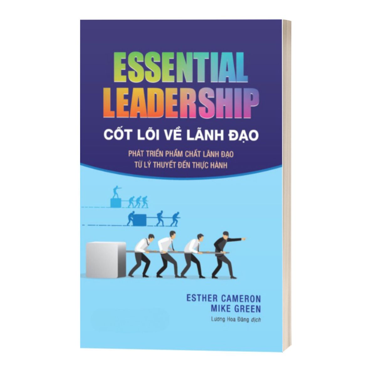 Cốt Lõi Về Lãnh Đạo: Phát Triển Phẩm Chất Lãnh Đạo Từ Lý Thuyết Đến Thực Hành