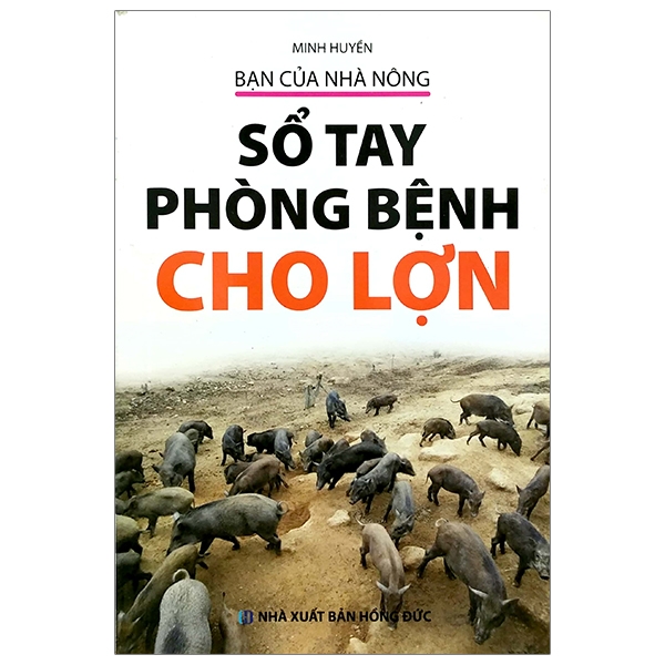 Bạn Của Nhà Nông - Sổ Tay Phòng Bệnh Cho Lợn