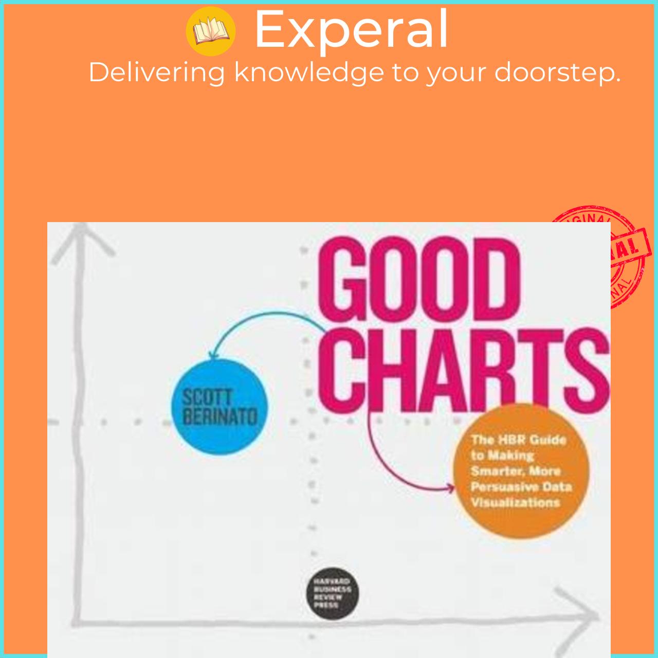Sách - Good Charts : The HBR Guide to Making Smarter, More Persuasive Data Vis by Scott Berinato